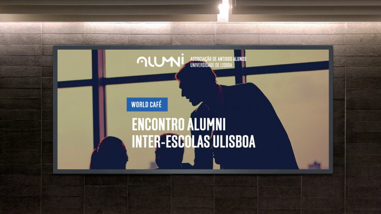 World Café – Encontro Alumni Inter-Escolas da Universidade de Lisboa