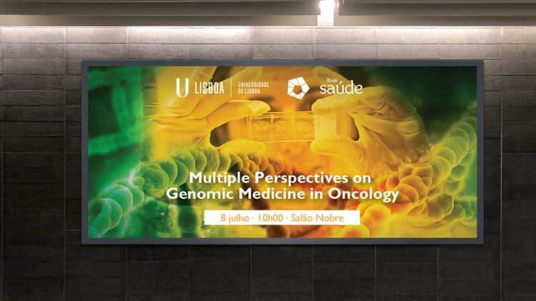 ULisboa redeSAÚDE Workshop “Multiple Perspectives on Genomic Medicine in Oncology”