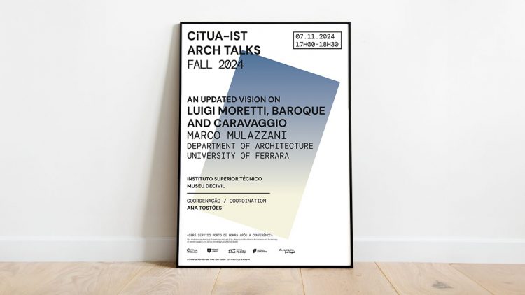 Ciclo de palestras CiTUA-IST ARCH TALKS outono 2024 – “An Updated vision on Luigi Moretti, Baroque and Caravaggio”