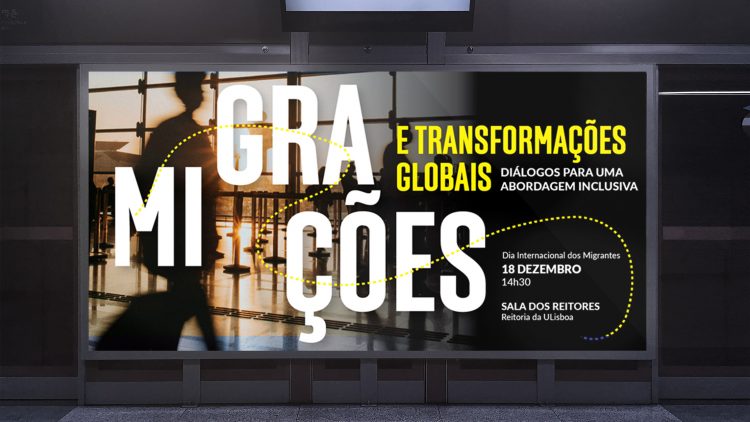 Encontro ULisboa “Migrações e Transformações Globais | Diálogos para uma abordagem inclusiva”